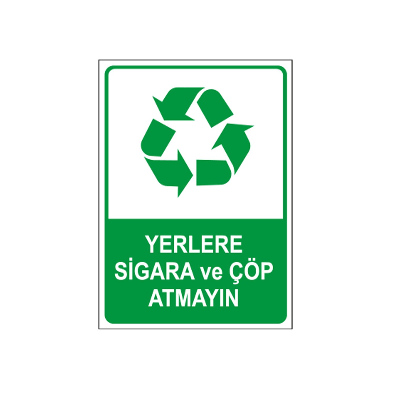 Yerlere Sigara ve Çöp Atmayın Levhası