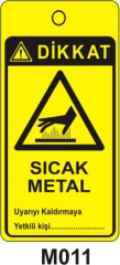 Sicak Metal 2 (Asılabilir Etiket)