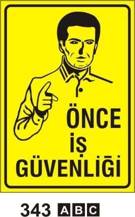 Önce İş Güvenliği Levhası
