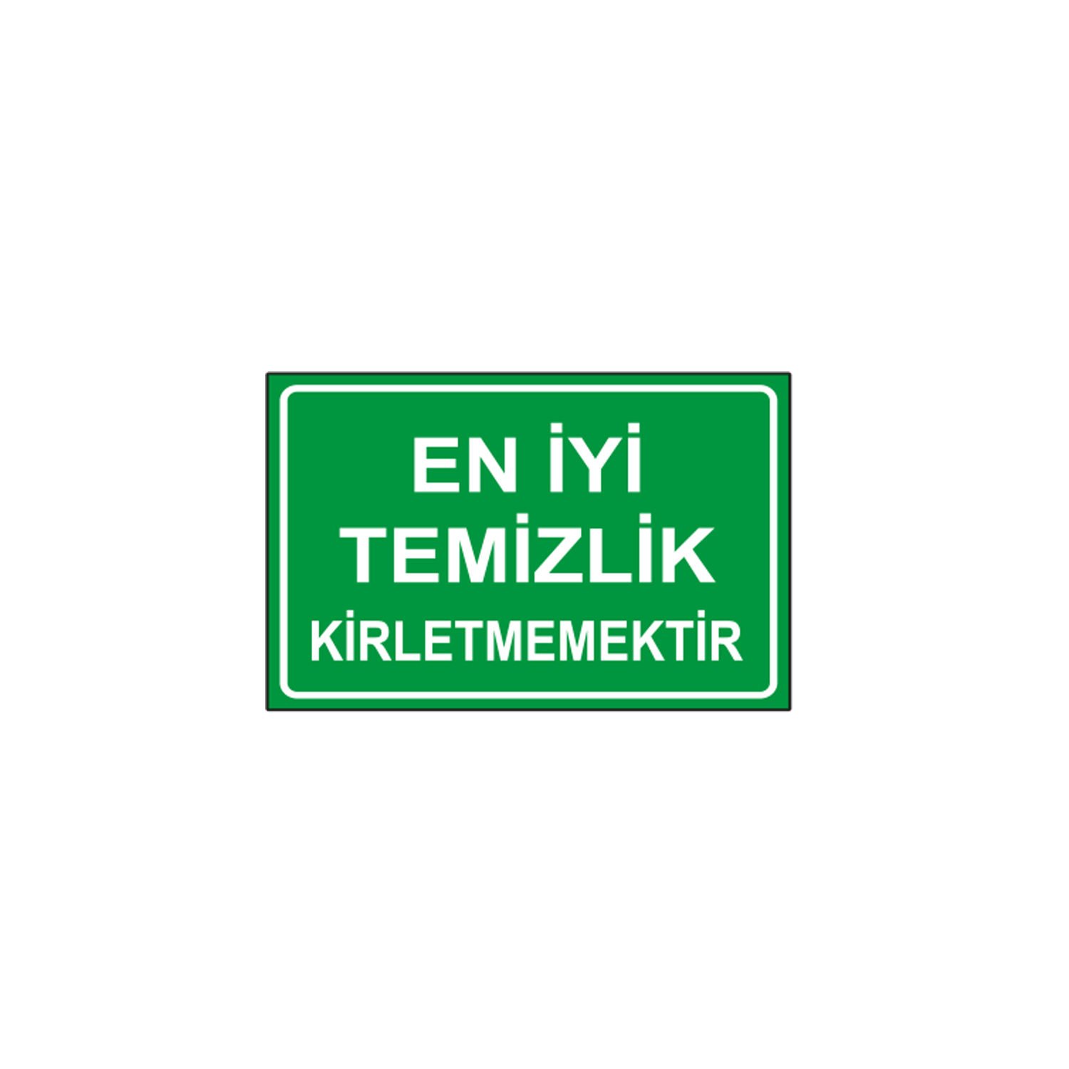 En İyi Temizlik Kirletmemektir Levhası