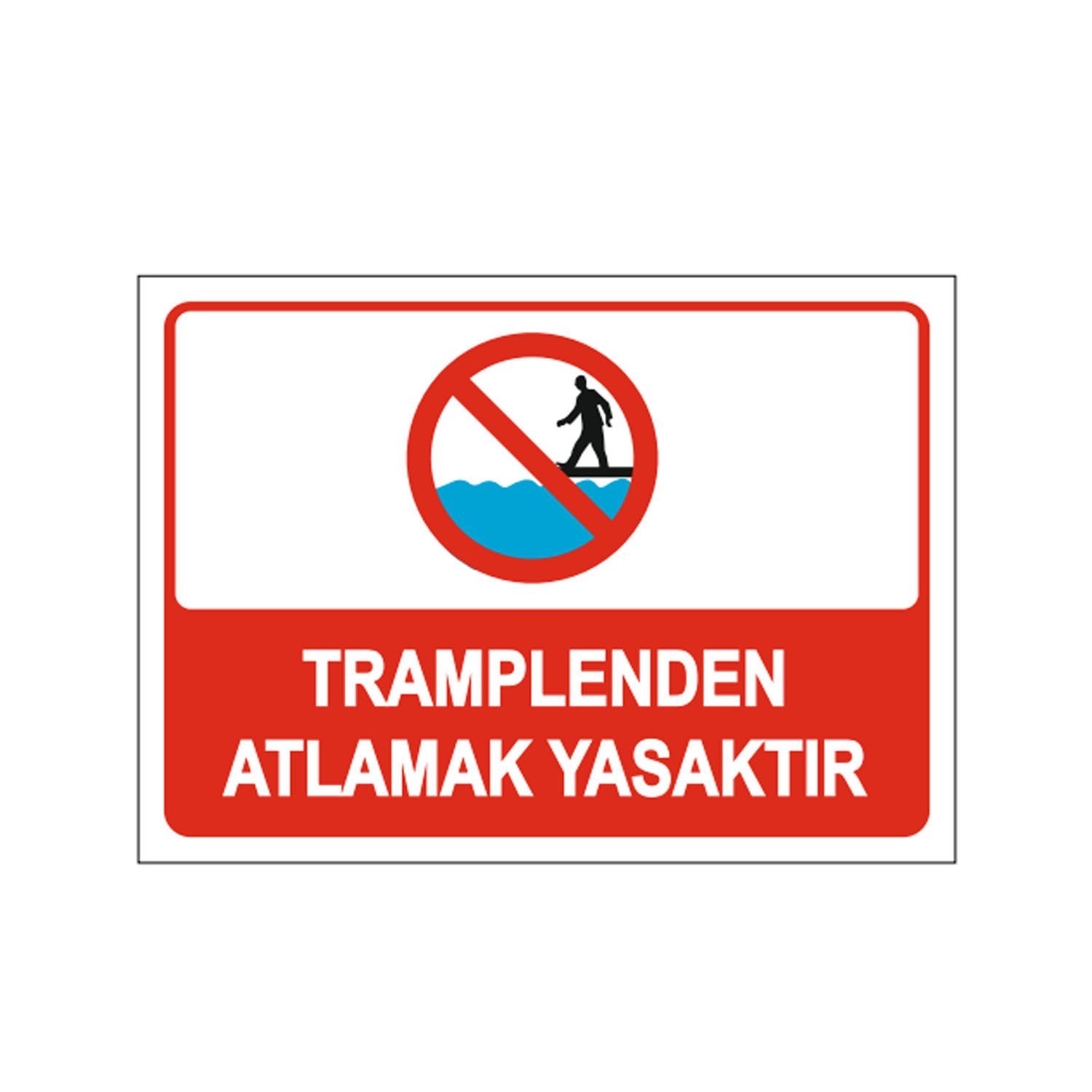 Tramplenden Atlamak Yasaktır Levhası