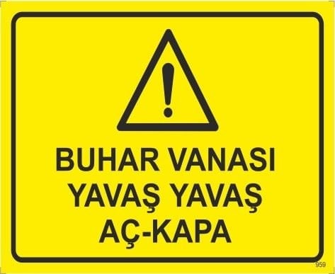 Buhar Vanası Yavaş Yavaş Aç Kapa Levhası