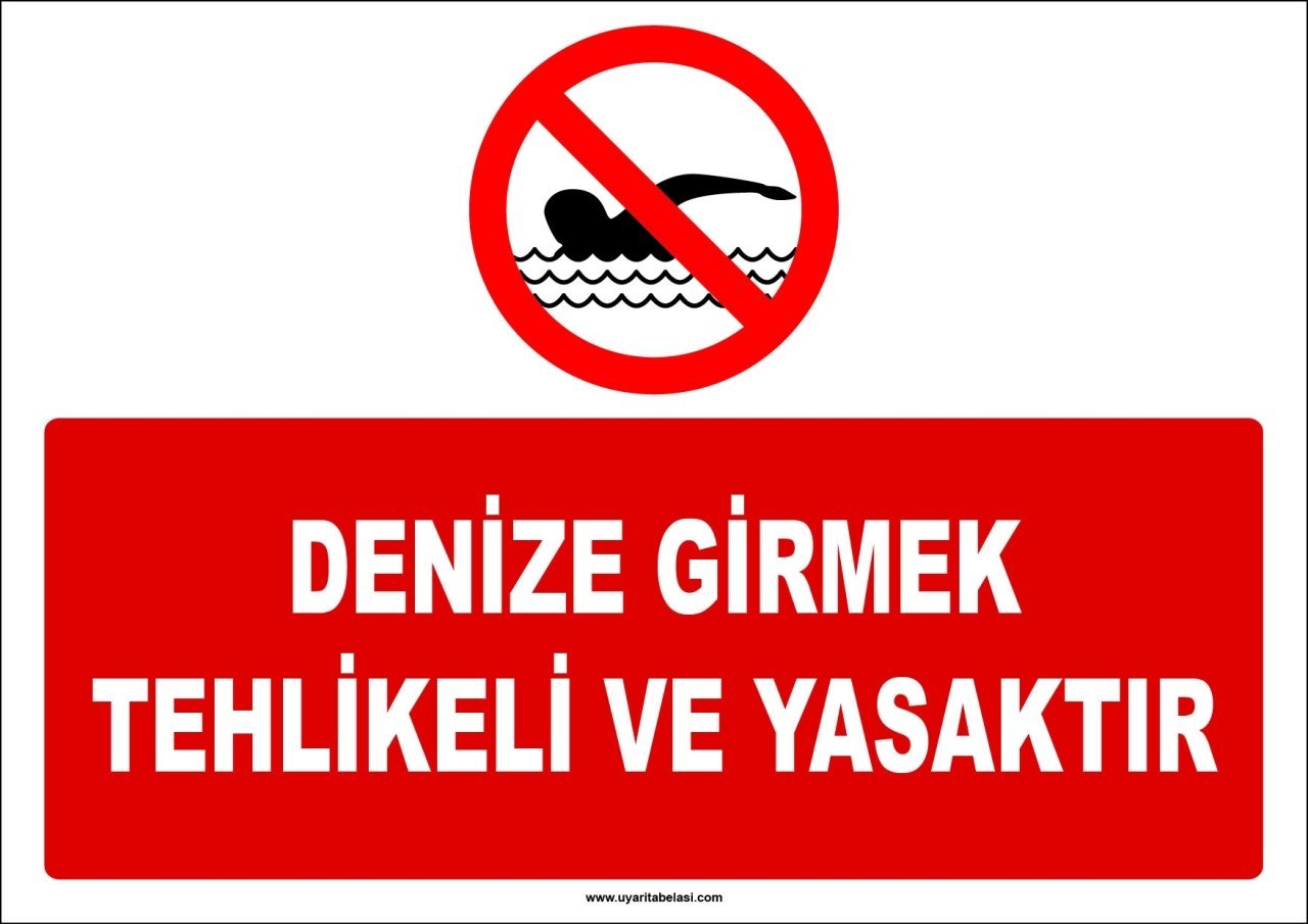 Denize Girmek Tehlikeli ve Yasaktır