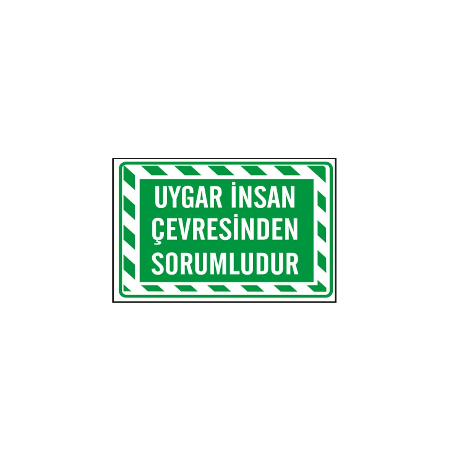Uygar İnsan Çevresinden Sorumludur Levhası