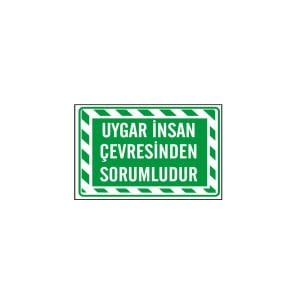 Uygar İnsan Çevresinden Sorumludur Levhası