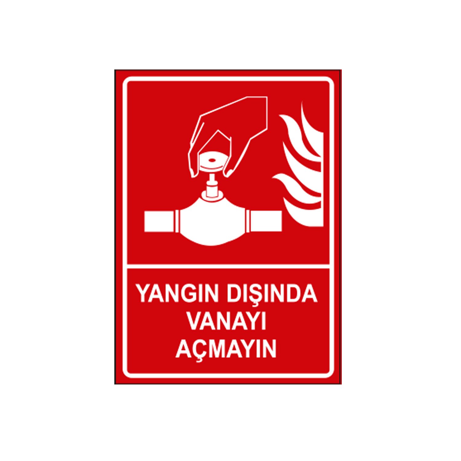 Yangın Dışında Vanayı Açmayın