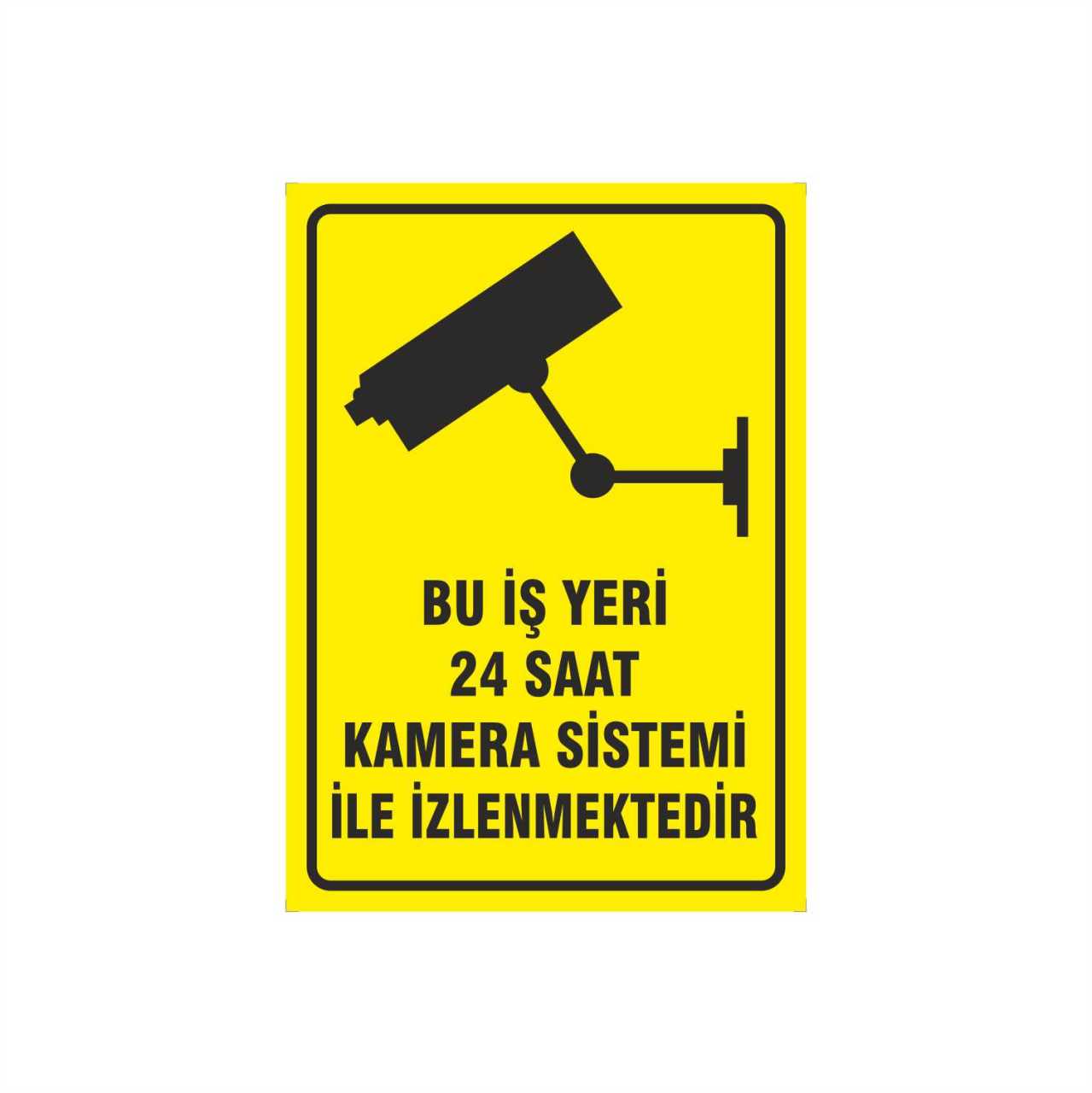 Bu İş Yeri 24 Saat Kamera Sistemi İle İzlenmektedir Levhası