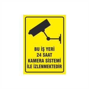 Bu İş Yeri 24 Saat Kamera Sistemi İle İzlenmektedir Levhası