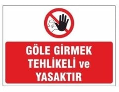 Göle Girmek Tehlikeli ve Yasaktır