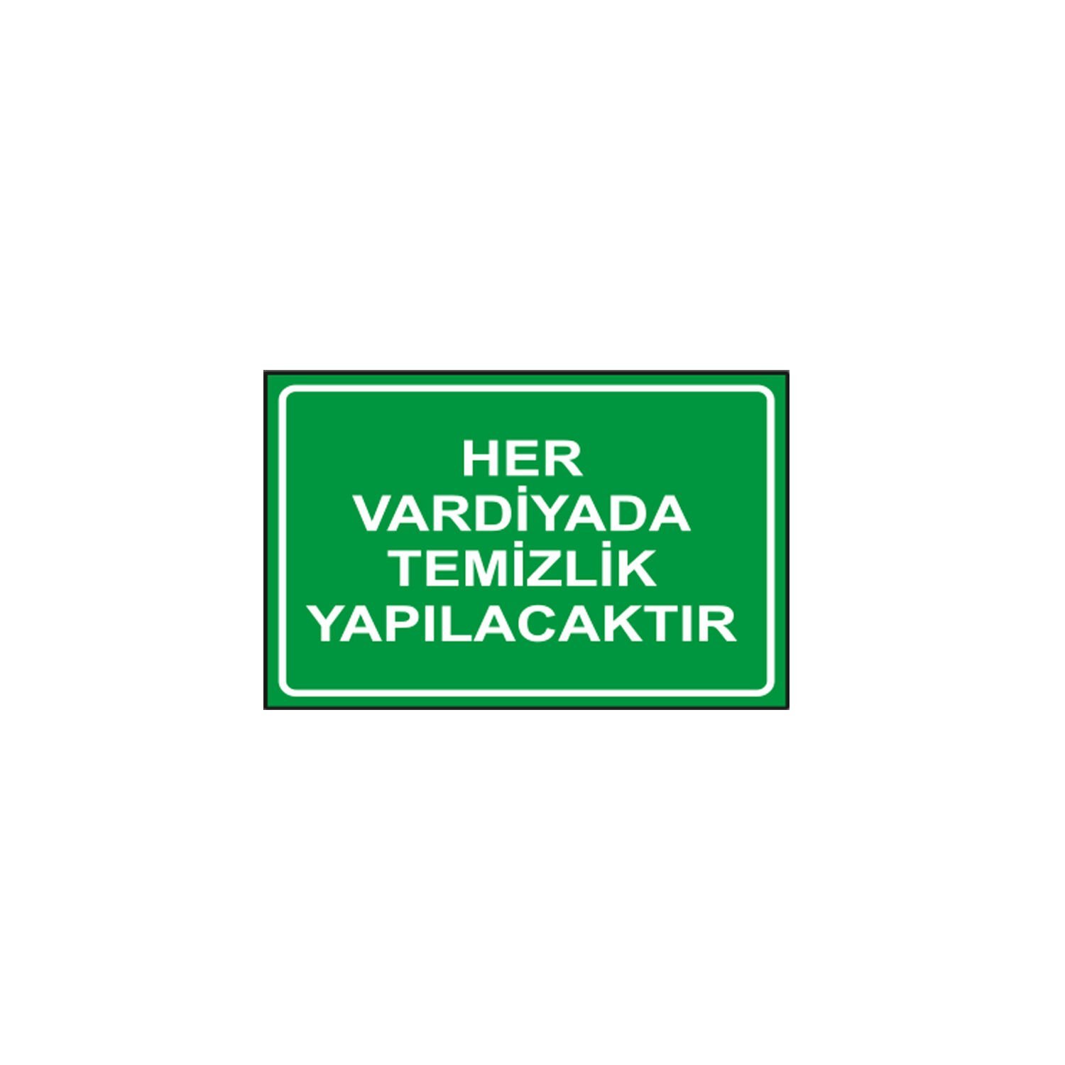 Her Vardiyada Temizlik Yapılacaktır Levhası
