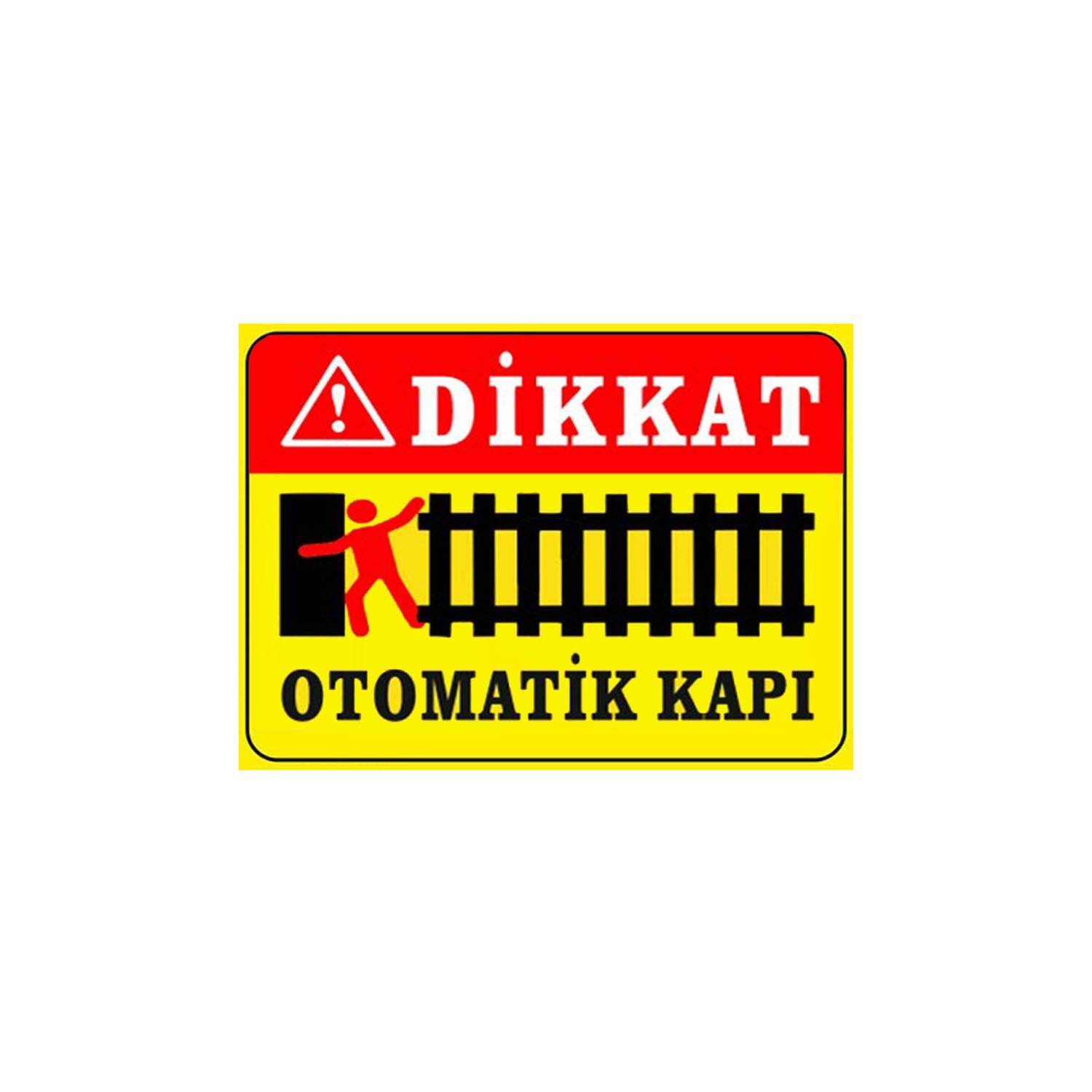 Dikkat Otomatik Kapı Levhası