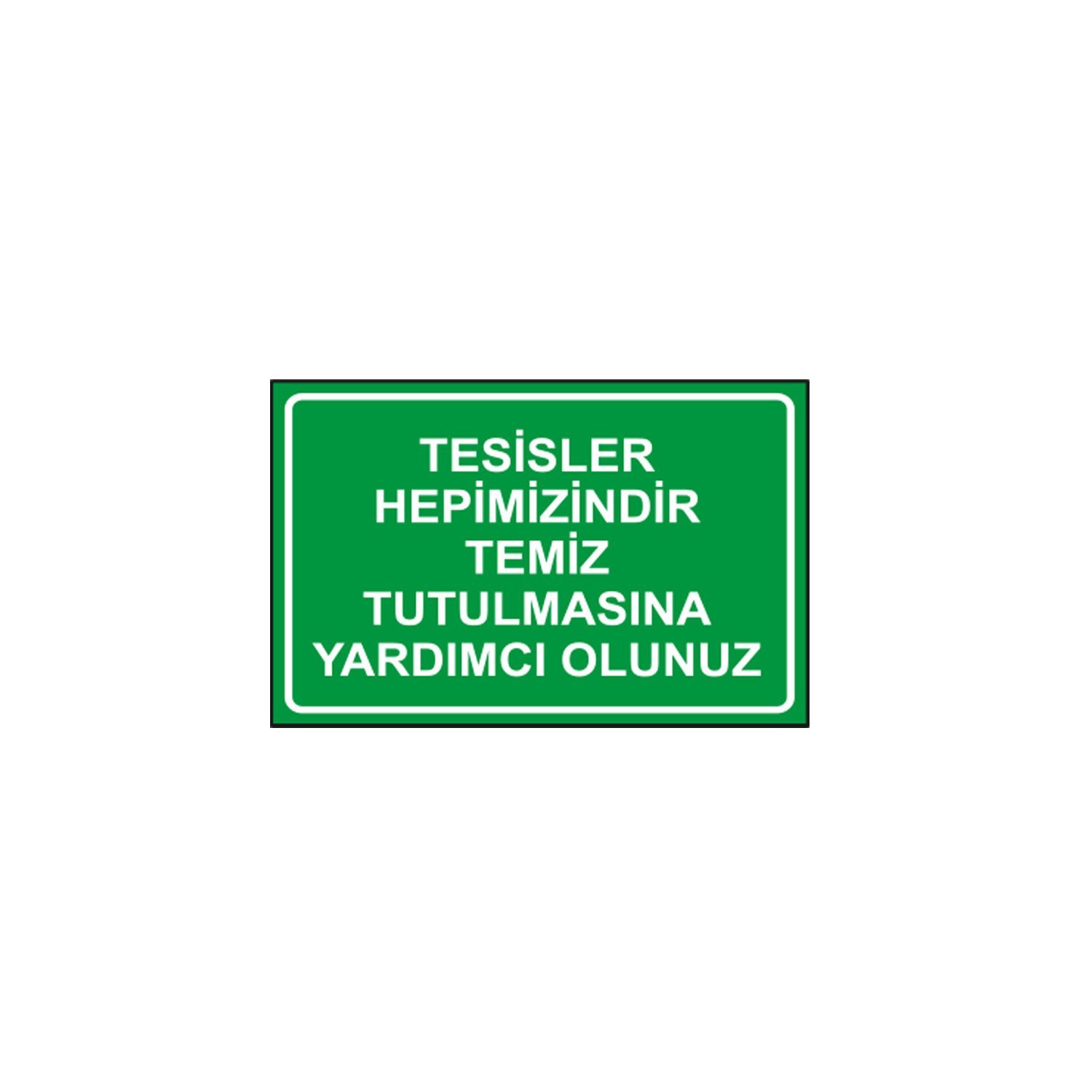 Tesisler Hepimizin Temiz Tutulmasına Yardımcı Olunuz