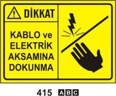 Kablo ve Elektrik Aksamına Dokunma