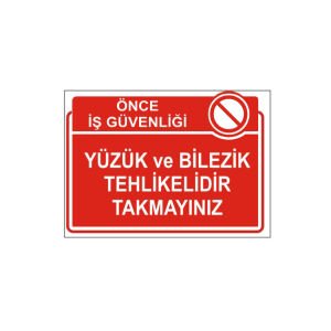 Yüzük Ve Bilezik Tehlikelidir Takmayınız Levhası
