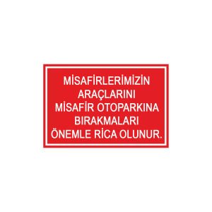 Misafirlerimizin Araçlarını Misafir Otoparkına Bırakmaları Rica Olunur Levhası