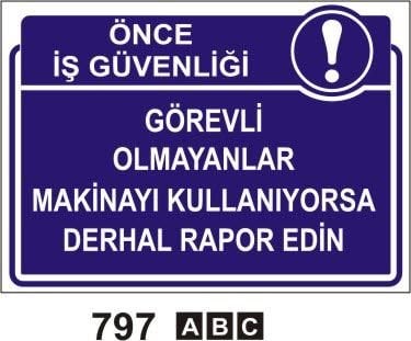 Görevli Olmayanlar Makineyi Kullanıyorsa Derhal Rapor Edin