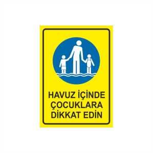 Havuz İçinde Çocuklara Dikkat Ediniz Levhası