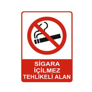 Sigara İçilmez Tehlikeli Alan Levhası