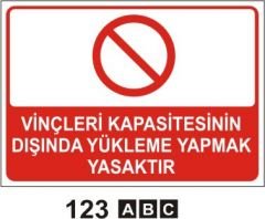 Vinçleri Kapasitesinin Dışında Yükleme Yapmak Yasaktır