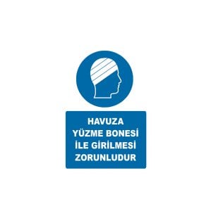 Havuza Yüzme Bonesi İle Girilmesi Zorunludur Levhası