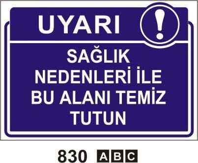 Sağlık Nedenleri İle Bu Alanı Temiz Tutunuz Levhası