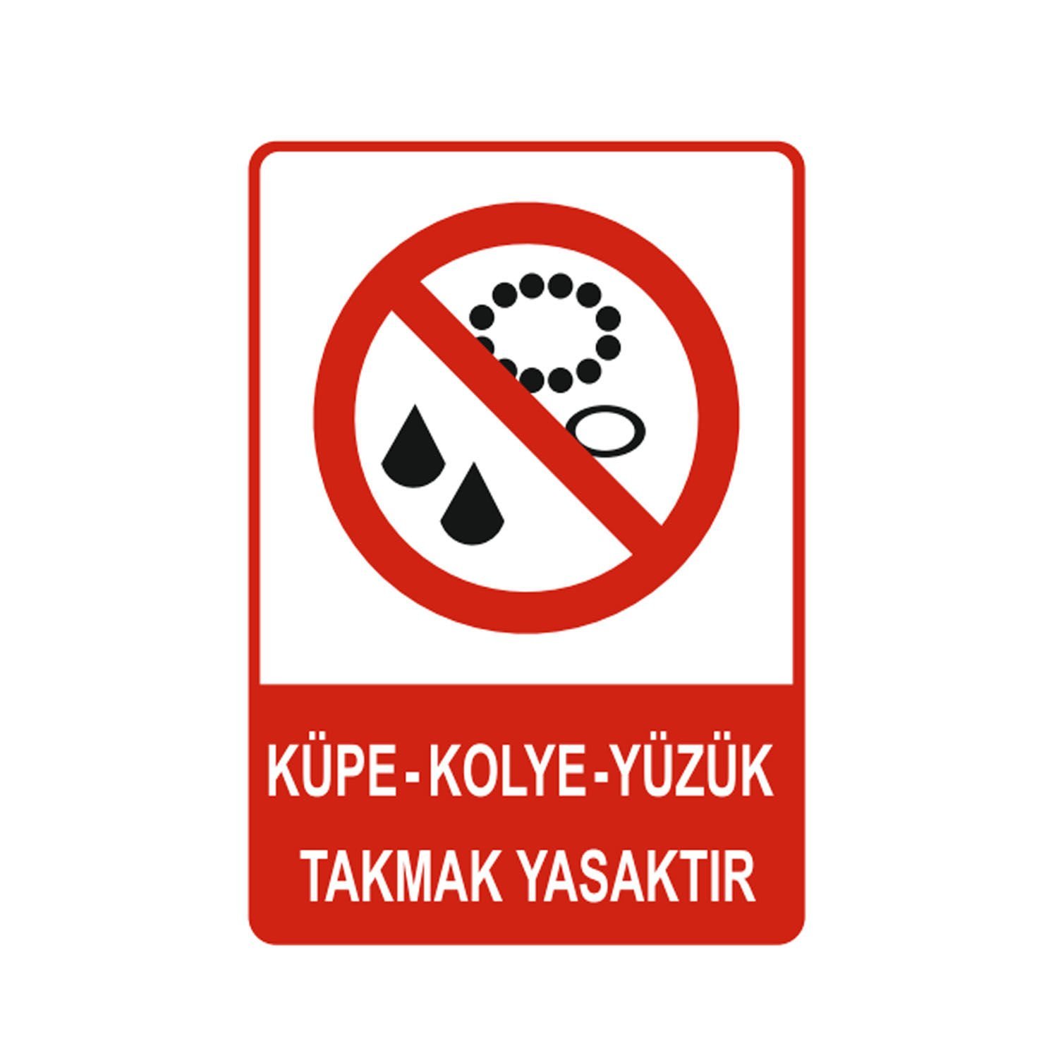 Küpe Kolye Yüzük Takmak Yasaktır Levhası