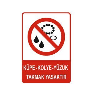 Küpe Kolye Yüzük Takmak Yasaktır Levhası
