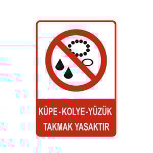 Küpe Kolye Yüzük Takmak Yasaktır Levhası