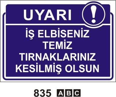 İş Elbiseniz Temiz Tırnaklarınız Kesilmiş Olsun Levhası