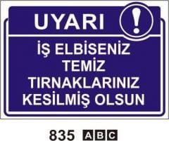 İş Elbiseniz Temiz Tırnaklarınız Kesilmiş Olsun Levhası