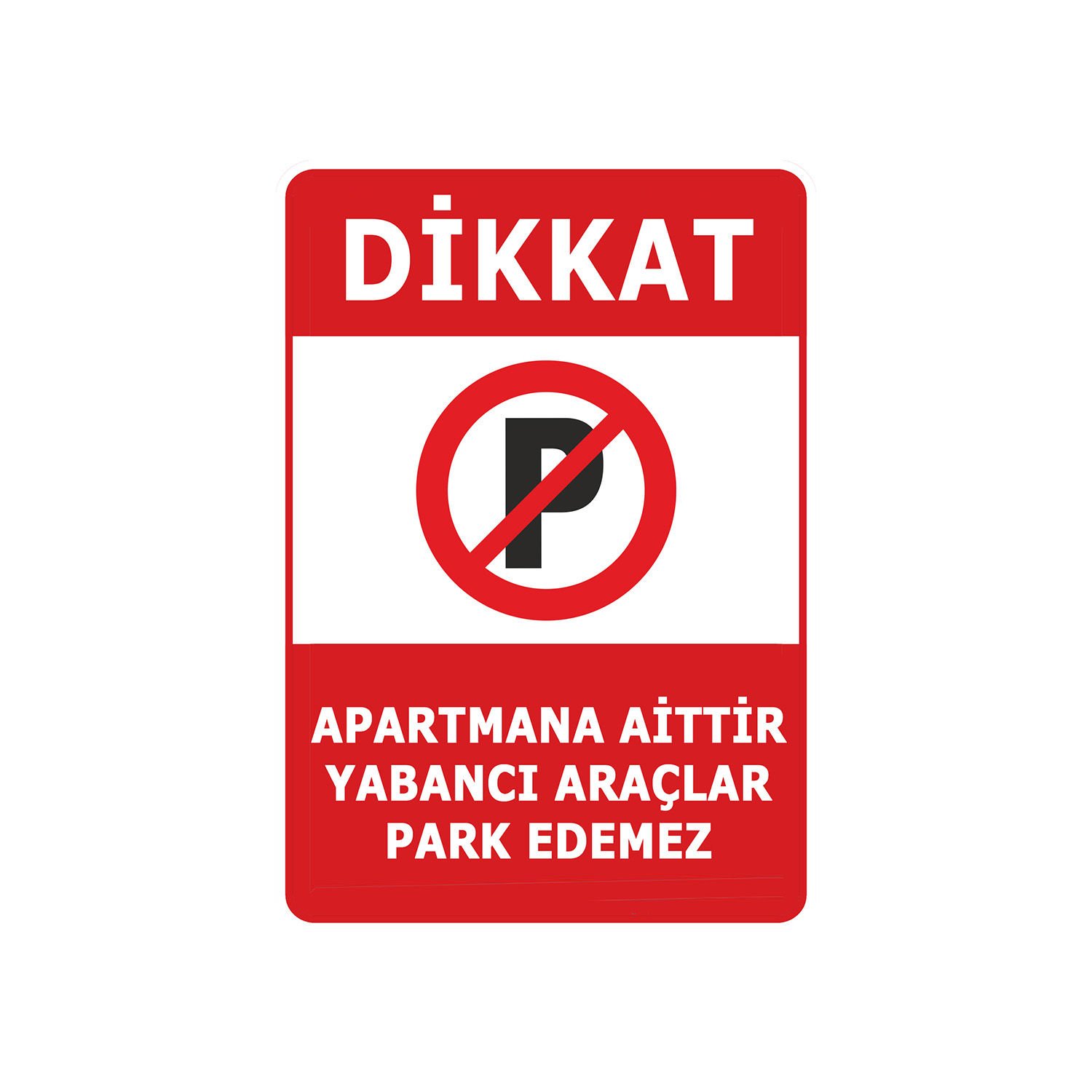 Apartmana Aittir Yabancı Araçlar Park Edemez Levhası