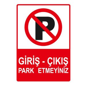 Giriş Çıkış Park Etmeyiniz Levhası