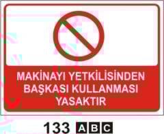 Makinayı Yetkiliden Başkası Kullanması Yasaktır