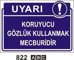 Koruyucu Gözlük kullanmak Mecburidir Levhası