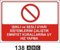 Işıklı ve Sesli Uyarı Sistemlerini Çalıştır Emniyet Kurallarına Uy Hız Yapma