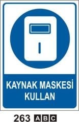 Kaynak Maskesi Kullan Levhası