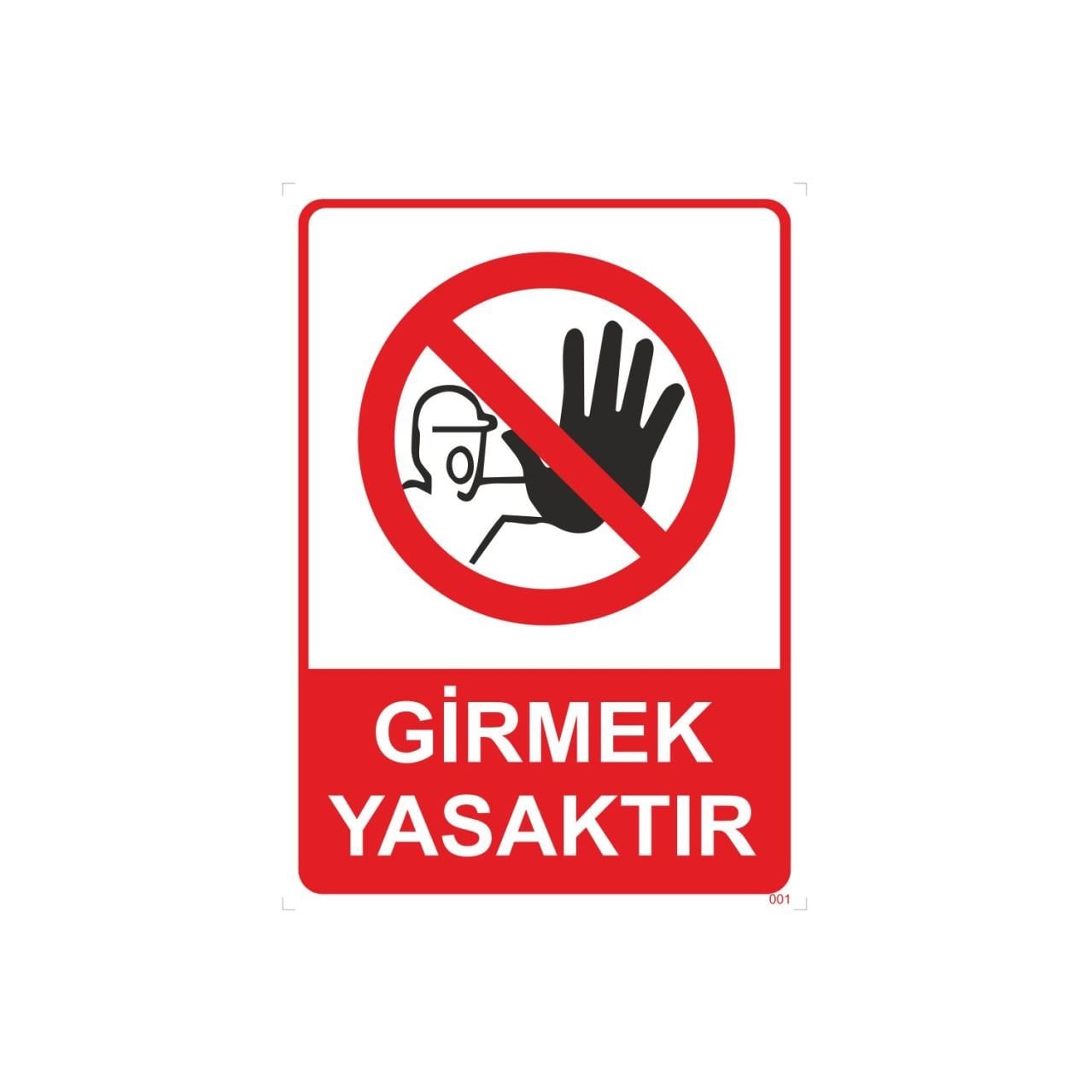 Girmek Yasaktır Levhası