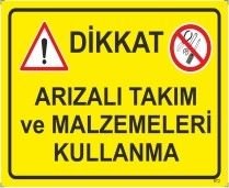 Arızalı Takım ve Malzemeleri Kullanma