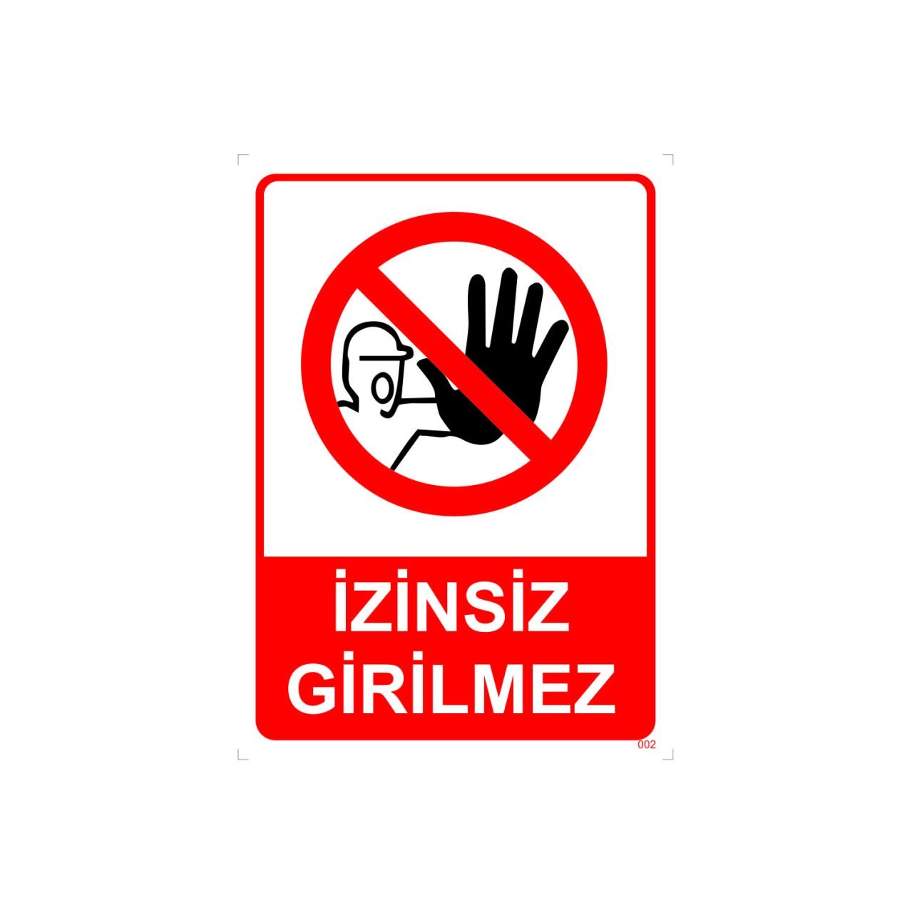 İzinsiz Girilmez Levhası 35x50 cm PVC 0,50 mm