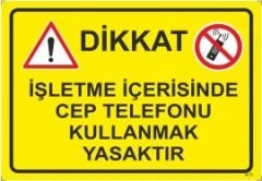 İşletme İçerisinde Cep Telefonu Kullanmak Yasaktır