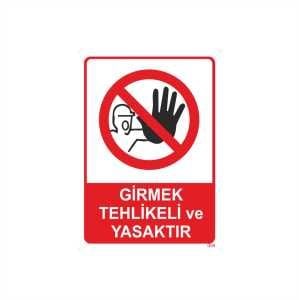 Girmek Tehlikeli ve Yasaktır Levhası