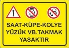 Saat Küpe Kolye Yüzük vb Takmak Yasaktır