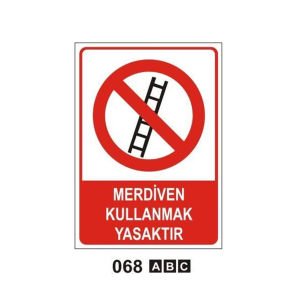 Merdiven Kullanmak Yasaktır Levhası