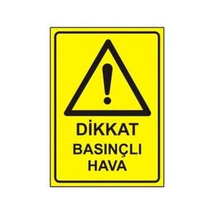 Dikkat Basınçlı Hava Levhası