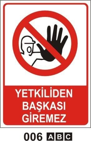Yetkiliden Başkası Giremez Levhası