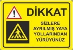 Sizlere Ayrılmış Yaya Yollarından Yürüyünüz