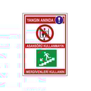 Yangın Anında Asansörü Kullanma Merdivenleri Kullan Levhası