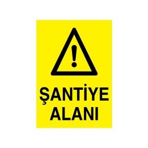 Şantiye Alanı Uyarı Levhası | İnşaat Sahası Güvenlik Tabelası | Dikkat Şantiye Alanı Levhası