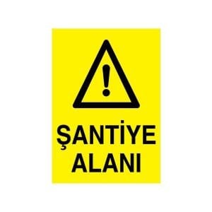 Şantiye Alanı Uyarı Levhası | İnşaat Sahası Güvenlik Tabelası | Dikkat Şantiye Alanı Levhası