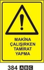 Makina Çalışırken Tamirat Yapma
